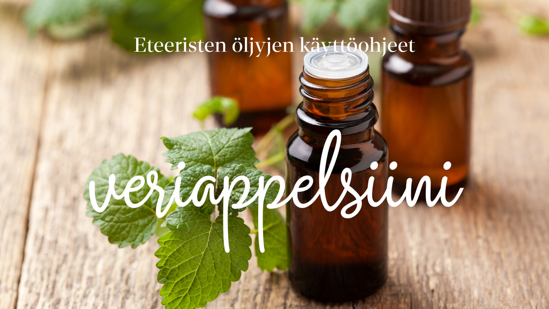 Veriappelsiinin eteerinen öljy - käyttöohjeet & turvallisuus