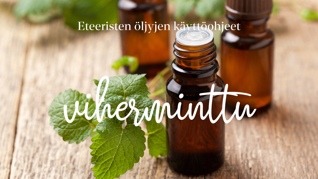 Vihermintun eteerinen öljy - käyttöohjeet ja turvallisuus